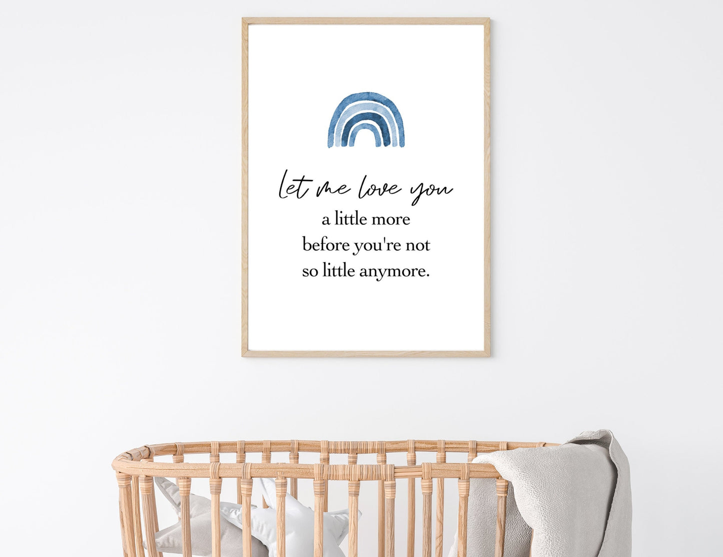 A digital print showing a blue rainbow design at the top and a piece of writing that says: “Let me love you, a little more before you’re not so little anymore.”