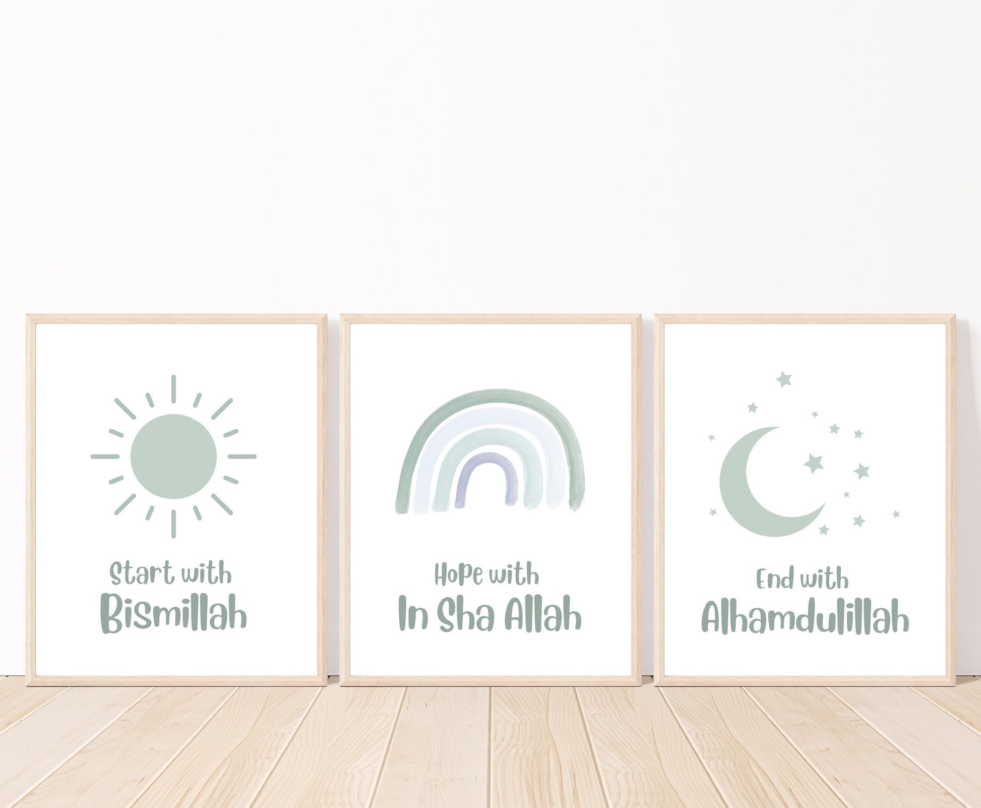 An image showing three digital print graphics that are placed on a white wall and parquet flooring. The first one shows a baby green sun with “Start with Bismillah” written in the same color, right below. The middle graphic is a baby green rainbow with “Hope with In Sha Allah” written just below it. The last frame shows a graphic of a baby green crescent and some tiny stars in the same color with “End with Alhamdulillah” written just below the latter.